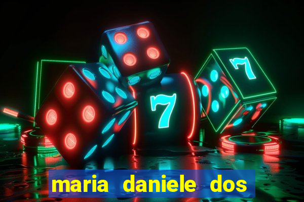 maria daniele dos santos dutra